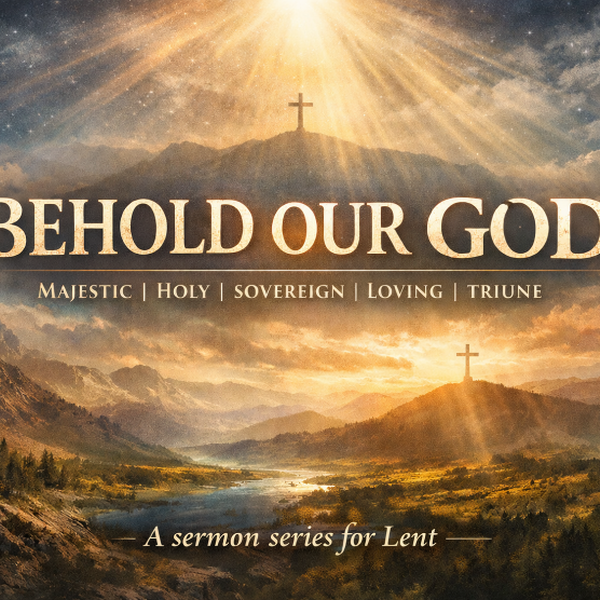 Lent 2026 Behold Our God